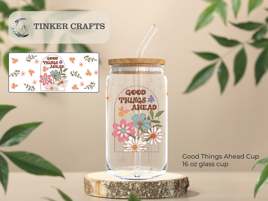 Good Things Ahead Glass Cup